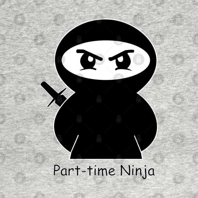 Part-Time Ninja by D1rtysArt